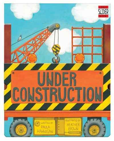 Paula Hannigan - «Under Construction: A Silly Slider Book»