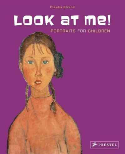Look at Me!: The Art of the Portrait for Children