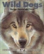 Wild Dogs : Wolves, Coyotes and Foxes (Kids Can Press Wildlife Series)
