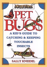 Sally Kneidel - «Pet Bugs»