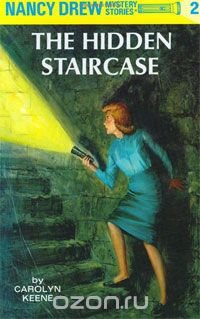 Carolyn Keene - «The Hidden Staircase (Nancy Drew Mystery Stories #2)»