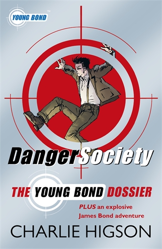Charlie Higson - «Danger Society: The Young Bond Dossier»