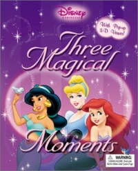Disney Princess: Three Magical Moments : With Pop-up 3-D Viewer! (Disney Princess (Disney Press))
