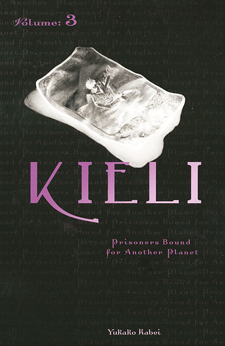 Kieli: Volume 3: Prisoners Bound for Another Planet