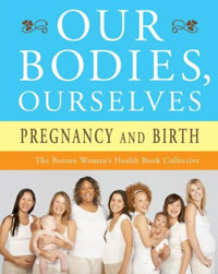 Judy Norsigian - «Our Bodies, Ourselves: Pregnancy and Birth»