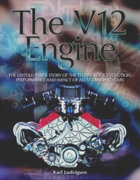 The V12 Engine: The Untold Story of Technology, Evolution, Performance and Impact of All