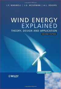 James F. Manwell, Jon G. McGowan, Anthony L. Rogers - «Wind Energy Explained: Theory, Design and Application»