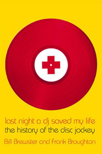 Bill Brewster, Frank Broughton - «Last Night a DJ Saved My Life: The History of the Disc Jockey»