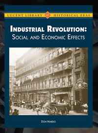 Don Nardo - «Industrial Revolution: Social and Economic Effects (Lucent Library of Historical Eras: Industrial Revolution)»