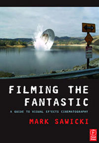 Filming Fantastic:Guide to Visual Effects Cinematography