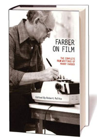 Manny Farber - «Farber on Film: The Complete Film Writings of Manny Farber»