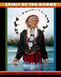 Spirit of the Ojibwe: Images of Lac Courte Oreilles Elders