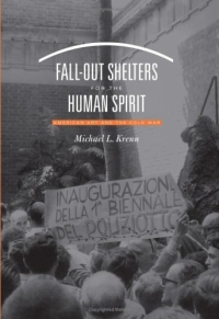 Fall-Out Shelters for the Human Spirit : American Art and the Cold War