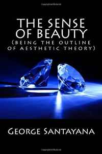 The Sense of Beauty (being the outline of aesthetic theory)