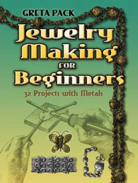 Greta Pack - «Jewelry Making for Beginners: 32 Projects with Metals»