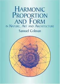 Harmonic Proportion and Form in Nature, Art and Architecture (Popular Science)