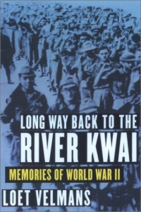 Long Way Back to the River Kwai: Memories of World War II