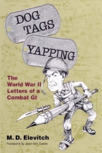 M. D. Elevitch - «Dog Tags Yapping: The World War II Letters of a Combat Gi»