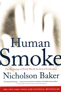 Human Smoke: The Beginnings of World War II, the End of Civilization