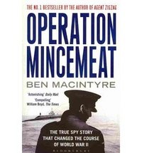 Ben Macintyre - «Operation Mincemeat: The True Spy Story that Changed the Course of World War II»