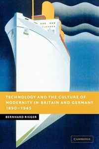 Technology and the Culture of Modernity in Britain and Germany, 1890-1945 (New Studies in European History)