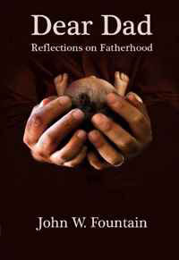 Dear Dad: Reflections on Fatherhood