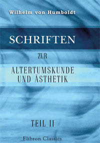 Schriften zur Altertumskunde und Asthetik: Teil II