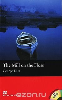 George Eliot - «The Mill on the Floss: Beginner Level (+ CD-ROM)»