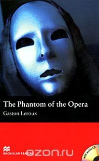 Gaston Leroux - «The Phantom of the Opera: Beginner Level (+ CD-ROM)»