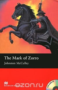 Johnston McCulley - «The Mark of Zorro: Elementary Level (+ 2 CD-ROM)»