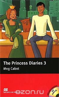 Meg Cabot - «The Princess Diaries 3: Pre-Intermediate Level (+ 2 CD-ROM)»