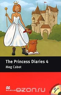 Mag Cabot - «The Princess Diaries 4: Pre-intermediate Level (+ 2 CD-ROM)»
