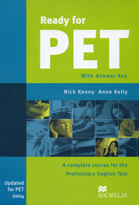 Anne Kelly, Nick Kenny - «Ready for PET: A Complete Course for the Preliminary English Test»
