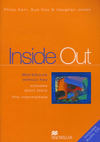 Philip Kerr, Sue Kay, Vaughan Jones - «Inside 0ut: Workbook Without Key (+ CD-ROM)»