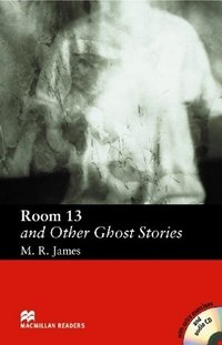 M. R. James - «Room 13 and Other Ghost Stories: Elementary Level (+ 2 CD-ROM)»