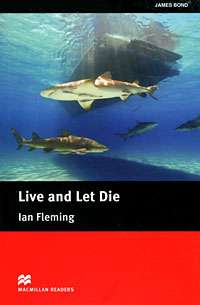 Ian Fleming - «Live and Let Die: Intermediate Level»