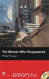 Philip Prowse - «Woman Who Disappeared: Intermediate Level (+ 2 CD-ROM)»