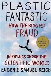 Eugenie Samuel Reich - «Plastic Fantastic: How the Biggest Fraud in Physics Shook the Scientific World (Macmillan Science)»