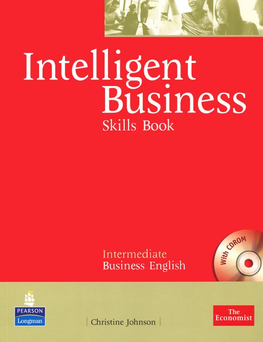 Christine Johnson - «Intelligent Business: Intermediate Business English: Skills Book (+ CD-ROM)»