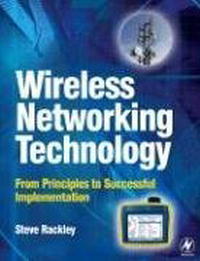 Steve Rackley - «Wireless Networking Technology: From Principles to Successful Implementation»