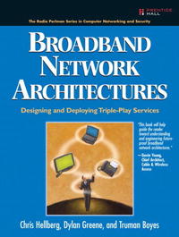 Chris Hellberg, Dylan Greene, Truman Boyes - «Broadband Network Architectures: Designing and Deploying Triple-Play Services»