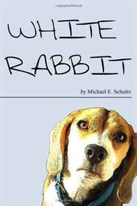 Michael E. Schultz - «White Rabbit»