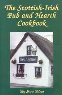 Kay Shaw Nelson - «The Scottish-irish Pub and Hearth Cookbook»