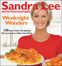 Sandra Lee Semi–Homemade Weeknight Wonders