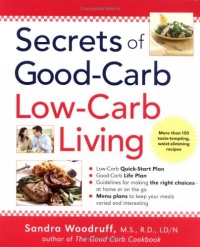 Sandra Woodruff - «Secrets of Good Carb / Low Carb Living»