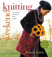 Melanie Falick - «Weekend Knitting: 50 Unique Projects and Ideas»