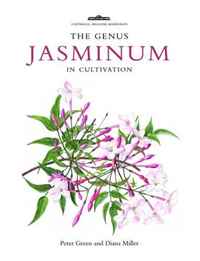 Peter Green, Diana Miller - «The Genus Jasminum in Cultivation (Royal Botanic Gardens, Kew-Botanical Magazine Monograph)»