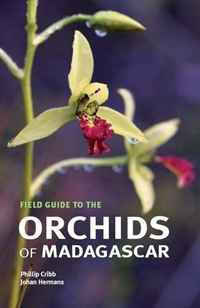 Phillip Cribb, Johan Hermans - «Field Guide to the Orchids of Madagascar»