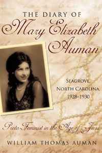 William Thomas Auman - «The Diary of Mary Elizabeth Auman, Seagrove, North Carolina, 1928-1930: Proto-Feminist in the Age of Jazz»