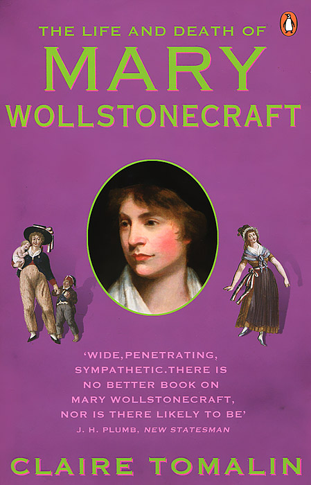 Claire Tomalin - «Life and Death of Mary Wollstonecraft»